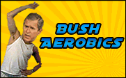 Bush Aerobics
